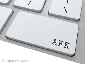 Away From Keyboard, abbreviated as AFK